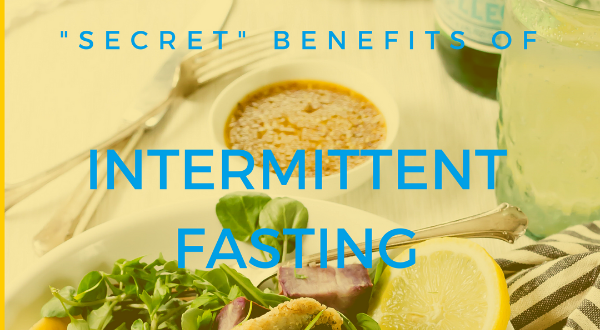 ‘Secret’ Benefits of Intermittent Fasting